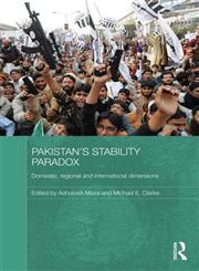 Pakistan's Stability Paradox Domestic, Regional and International Dimensions 1st Edition,0415728258,9780415728256