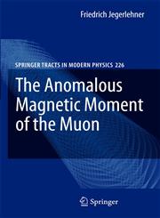 The Anomalous Magnetic Moment of the Muon,3540726330,9783540726333