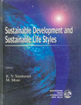 Sustainable Development and Sustainable Life Styles Proceedings of the Earth-Day Celebrations, and International Conference on Sustainable Development and Sustainable Life Styles (April 21-23, 2001),817211138X,9788172111380