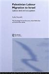 Palestinian Labour Migration to Israel Labour, Land and Occupation,0415333563,9780415333566