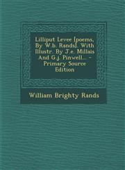 Lilliput Levee [poems, By W.b. Rands]. With Illustr. By J.e. Millais And G.j. Pinwell... - Primary Source Edition,1295100592,9781295100590
