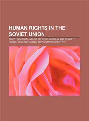 Human rights in the Soviet Union NKVD, Political abuse of psychiatry in the Soviet Union, Dedovshchina, Nevozvrashchentsy,1157996906,9781157996903