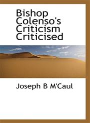 Bishop Colenso's Criticism Criticised,111771084X,9781117710846