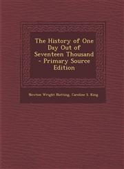History of One Day Out of Seventeen Thousand,1289519234,9781289519230