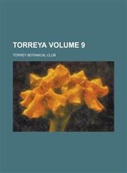 Torreya Volume 9,1236916263,9781236916266