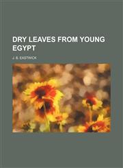 Dry leaves from young Egypt,1236621352,9781236621351