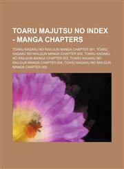Toaru Majutsu no Index - Manga Chapters Toaru Kagaku no Railgun Manga Chapter 001, Toaru Kagaku no Railgun Manga Chapter 002, Toaru Kagaku no Railgun Manga Chapter 003, Toaru Kagaku no Railgun Manga Chapter 004, Toaru Kagaku no Railgun Manga Chapter 005,,1234653400,9781234653408