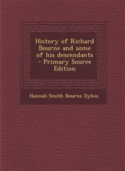 History of Richard Bourne and Some of His Descendants - Primary Source Edition,1289937907,9781289937904