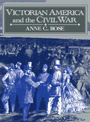 Victorian America and the Civil War,0521478839,9780521478830