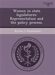 Women in state legislatures Representation and the policy process.,1243619449,9781243619440