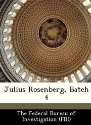 Julius Rosenberg, Batch 4,1288459114,9781288459117