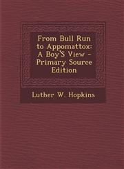 From Bull Run to Appomattox A Boy'S View - Primary Source Edition,1294279947,9781294279945