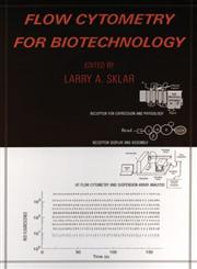 Flow Cytometry for Biotechnology,0195152344,9780195152340