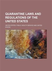 Quarantine Laws and Regulations of the United States,1151494704,9781151494702