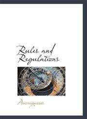 Rules and Regulations,1116864177,9781116864175
