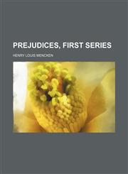 Prejudices, first series,115058565X,9781150585654