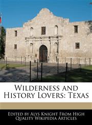 Wilderness and History Lovers Texas,1241689911,9781241689919