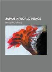 Japan in world peace,1236802322,9781236802323