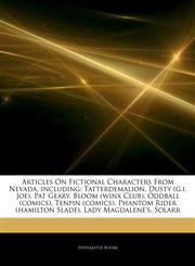 Articles On Fictional Characters From Nevada, including Tatterdemalion, Dusty (g.i. Joe), Pat Geary, Bloom (winx Club), Oddball (comics), Tenpin (comics), Phantom Rider (hamilton Slade), Lady Magdalene's, Solarr,1243899743,9781243899743
