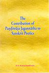 The Contribution of Panditaraja Jagannatha to Sanskrit Poetics Revised Edition,818315090X,9788183150903