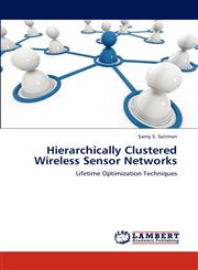 Hierarchically Clustered Wireless Sensor Networks,3848403218,9783848403219