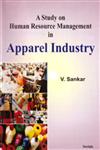 A Study on Human Resource Management in Apparel Industry,8183875548,9788183875547