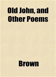 Old John, and Other Poems,1151763195,9781151763198