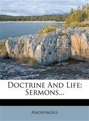 Doctrine and Life Sermons...,1272038548,9781272038540