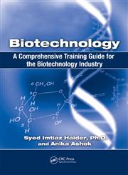 Biotechnology A Comprehensive Training Guide for the Biotechnology Industry,1420084488,9781420084481