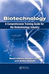 Biotechnology A Comprehensive Training Guide for the Biotechnology Industry,1420084488,9781420084481