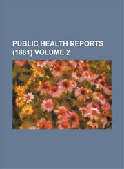 Public health reports (1881) Volume 2,1154361454,9781154361452
