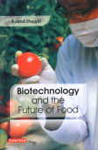 Biotechnology and the Future of Food 1st Edition,8178844958,9788178844954