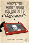 What's The Worst Thing You Can Do To Shakespeare?,1137270489,9781137270481