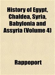 History of Egypt, Chaldea, Syria, Babylonia and Assyria (Volume 4),1151422053,9781151422057