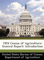1954 Census of Agriculture General Report: Introduction,1288338422,9781288338429