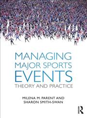 Managing Major Sports Events Theory and Practice 1st Edition,0415672287,9780415672283