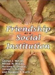 Friendship as a Social Institution,0202363554,9780202363554
