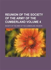 Reunion of the Society of the Army of the Cumberland Volume 4,1153140233,9781153140232