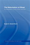 The Reformation of Ritual An Interpretation of Early Modern Germany,0415113377,9780415113373