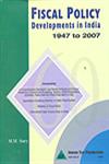 Fiscal Policy Developments in India 1947 to 2007 1st Published,8177081357,9788177081350
