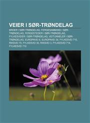Veier i Sør-Trøndelag Broer i Sør-Trøndelag, Fergesamband i Sør-Trøndelag, Fergesteder i Sør-Trøndelag, Fylkesveier i Sør-Trøndelag,1232805130,9781232805137