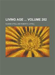 Living Age  Volume 202,1234229307,9781234229306