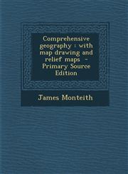 Comprehensive Geography With Map Drawing and Relief Maps - Primary Source Edition,1294363646,9781294363644