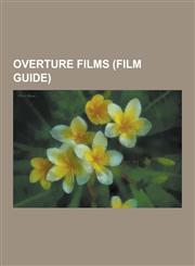 Overture Films (Film Guide) Capitalism: A Love Story, Pandorum, the Crazies, Mad Money, the Visitor, the Men Who Stare at Goats, Last Chance Harve,1230532773,9781230532776