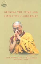 Opening the Mind and Generating a Good Heart His Holiness the XIV Dalai Lama,818647059X,9788186470596