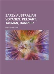 Early Australian Voyages; Pelsart, Tasman, Dampier,1443210757,9781443210751