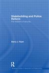 Statebuilding and Police Reform The Freedom of Security,0415558336,9780415558334