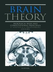 Brain Theory Biological Basis and Computational Principles,0444820469,9780444820464