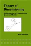 Theory of Dimensioning An Introduction to Parameterizing Geometric Models 1st Edition,0824746244,9780824746247