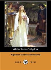 Atalanta in Calydon (Dodo Press),1406565172,9781406565171